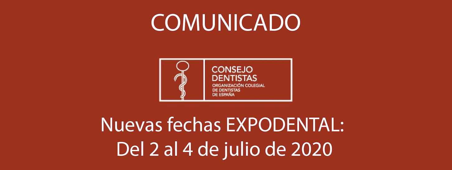 Nuevas fechas EXPODENTAL: Del 2 al 4 de julio de 2020