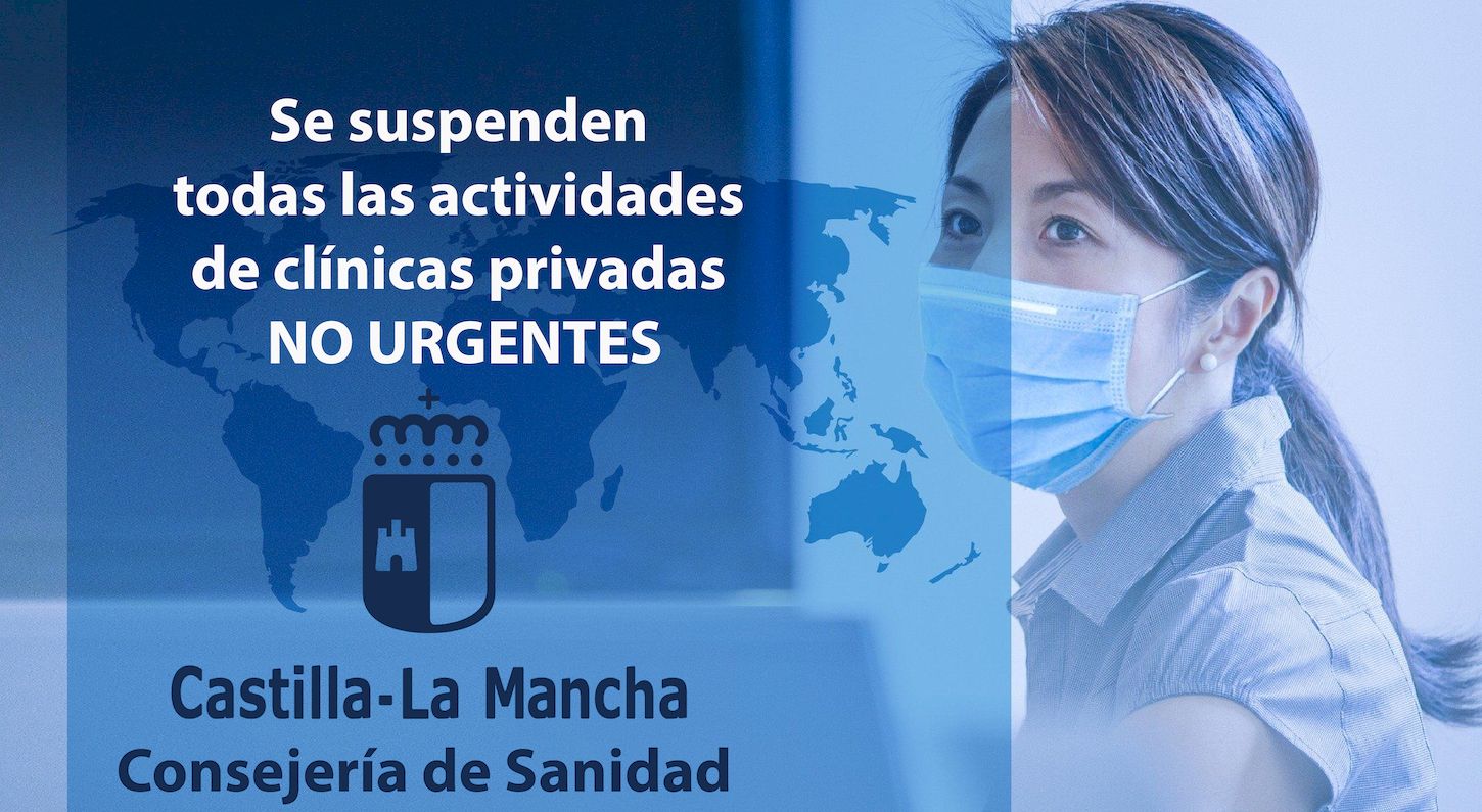 La Consejería de Sanidad de la JCCM suspende todas las actividades de clínicas privadas NO URGENTES